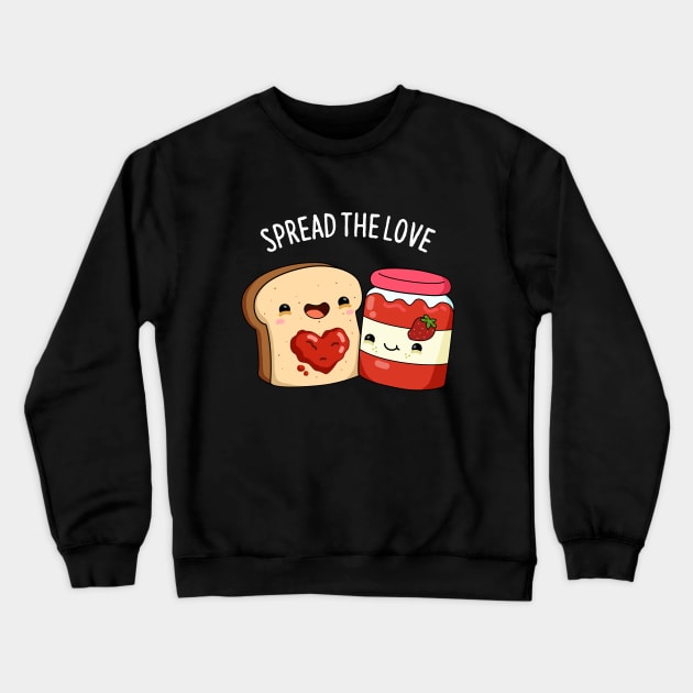 Spread The Love Cute Strawberry Jam Pun Crewneck Sweatshirt by punnybone